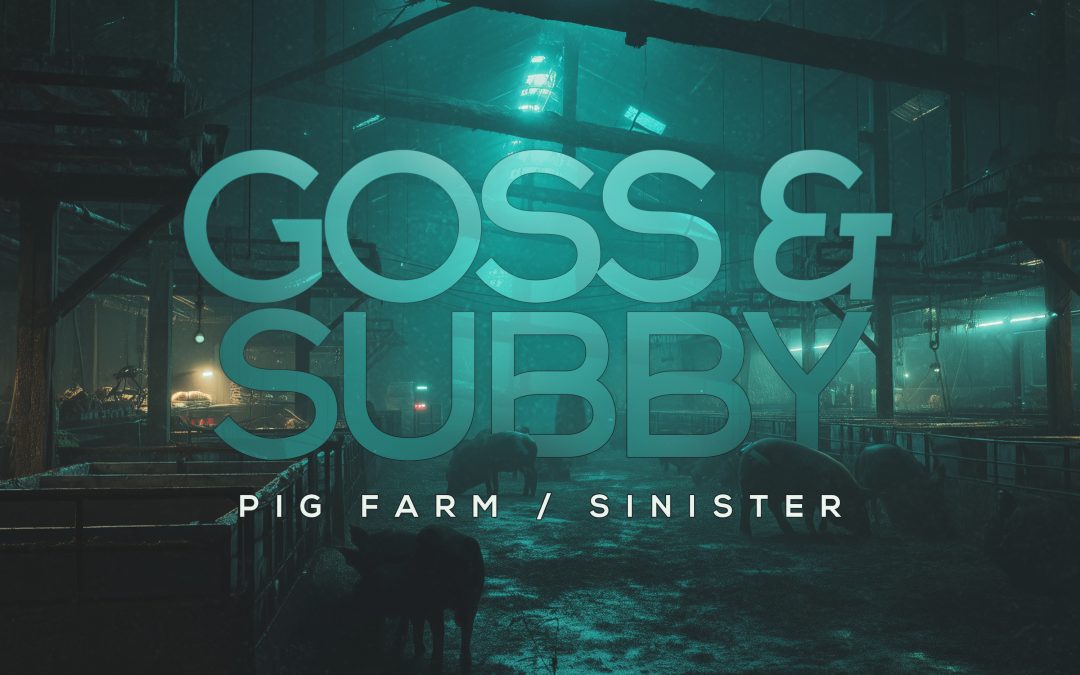 Goss & Subby – Pig Farm / Sinister [Abducted LTD]